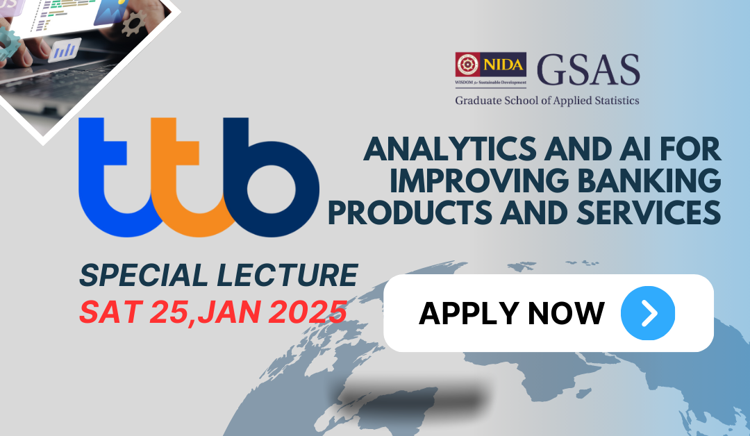 Special Lecture with ttb : Analytics and AI for improving banking products and services